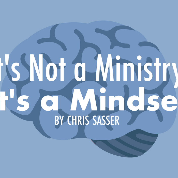 It’s Not a Ministry, It’s a Mindset