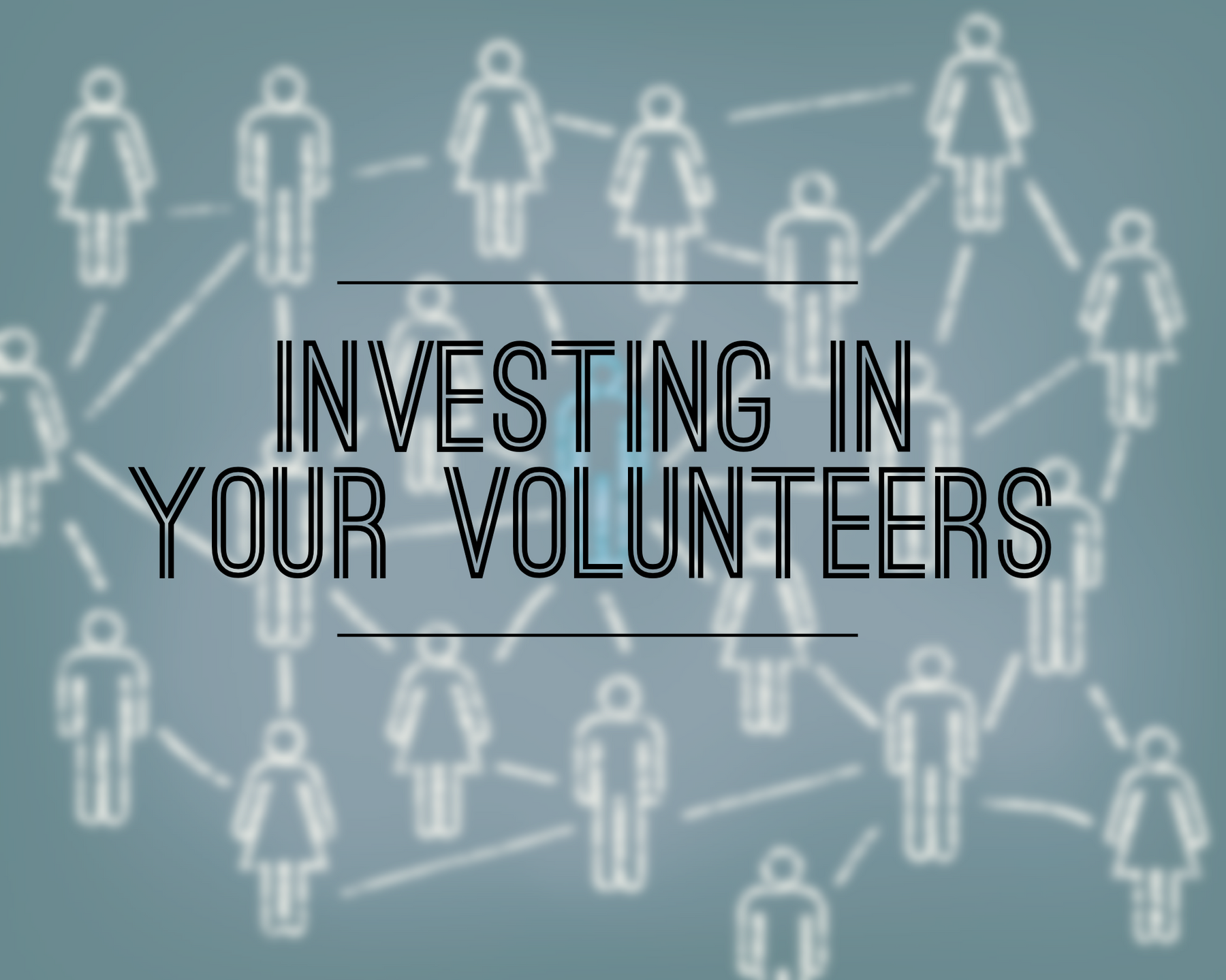 Upping Your Investment In Your Youth Ministry Volunteers