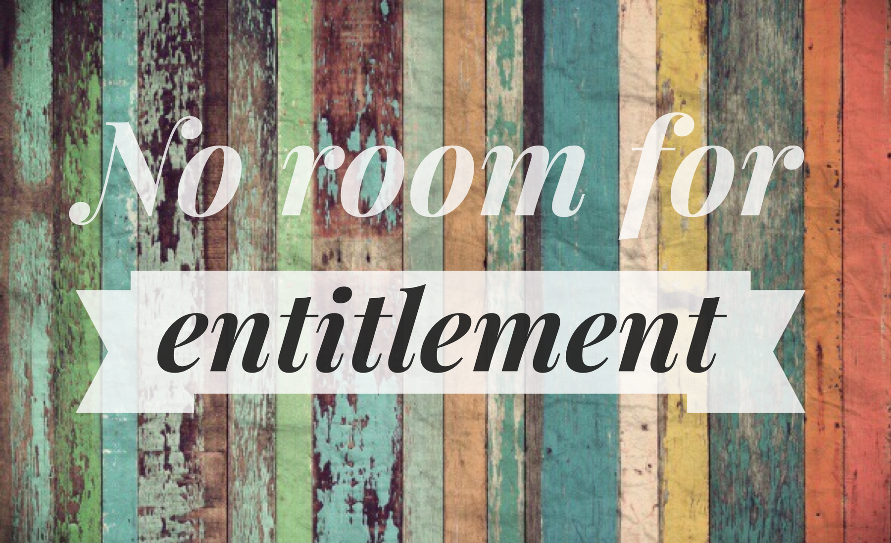 There's No Room For Entitlement In Your Ministry (Or Your Life)