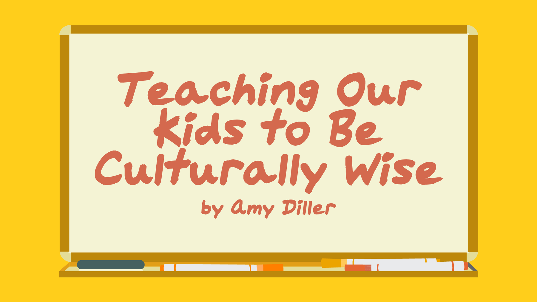 Teaching Our Kids to be Culturally Wise