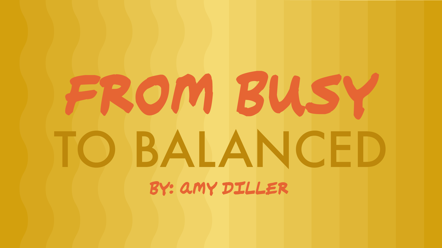 From Busy to Balanced