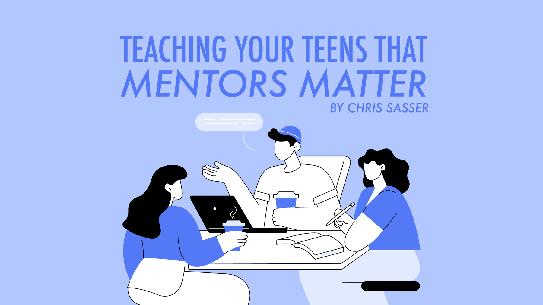 Teaching Your Teens That Mentors Matter