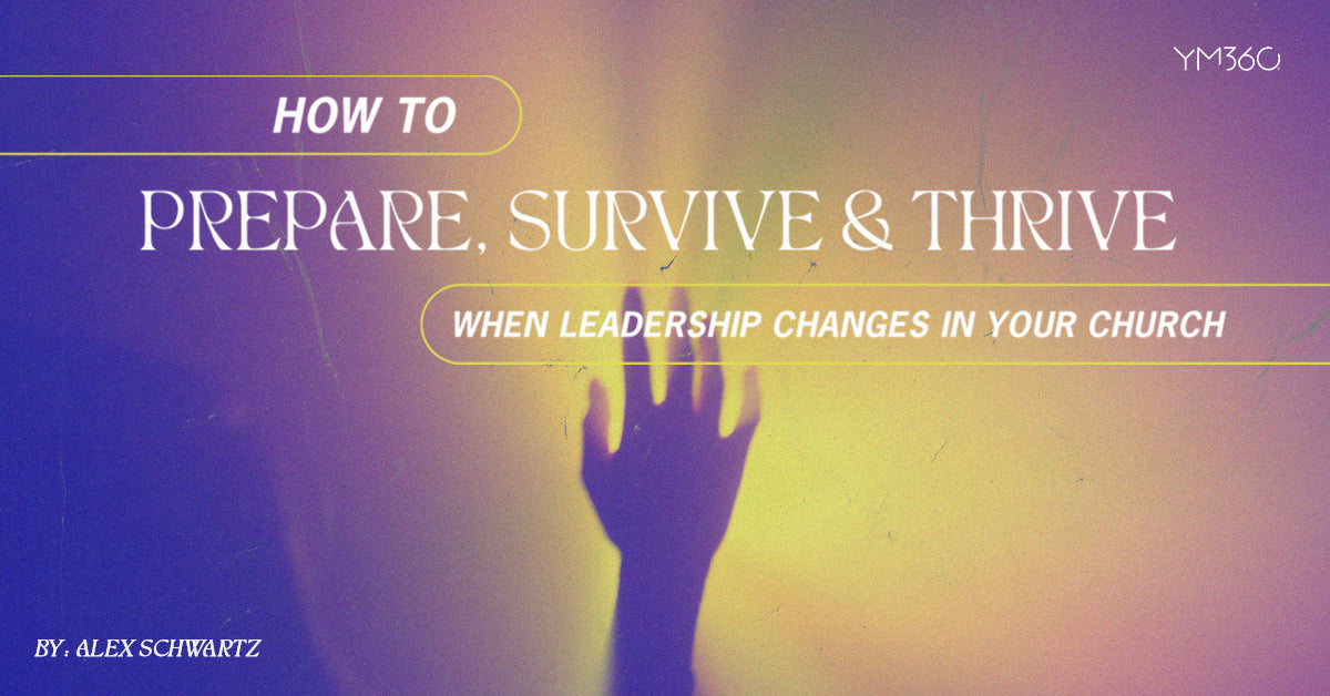 How to Prepare, Survive, and Thrive When Leadership Changes in Your Church