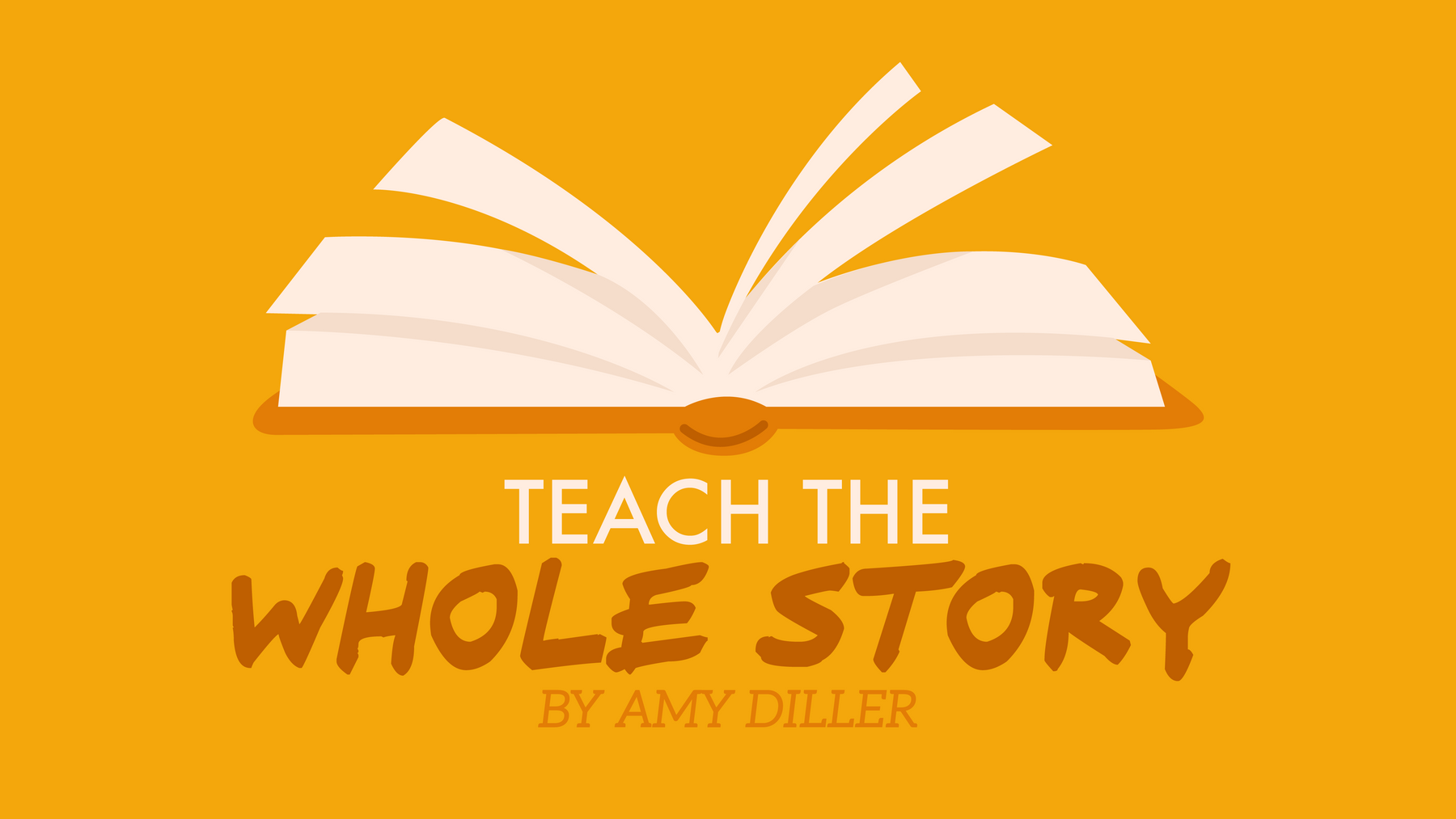 Teach the Whole Story