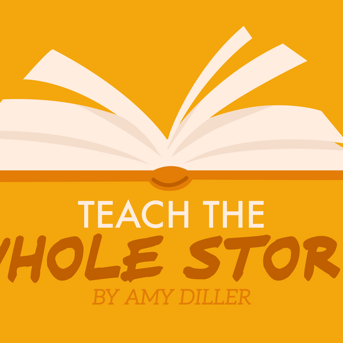 Teach the Whole Story
