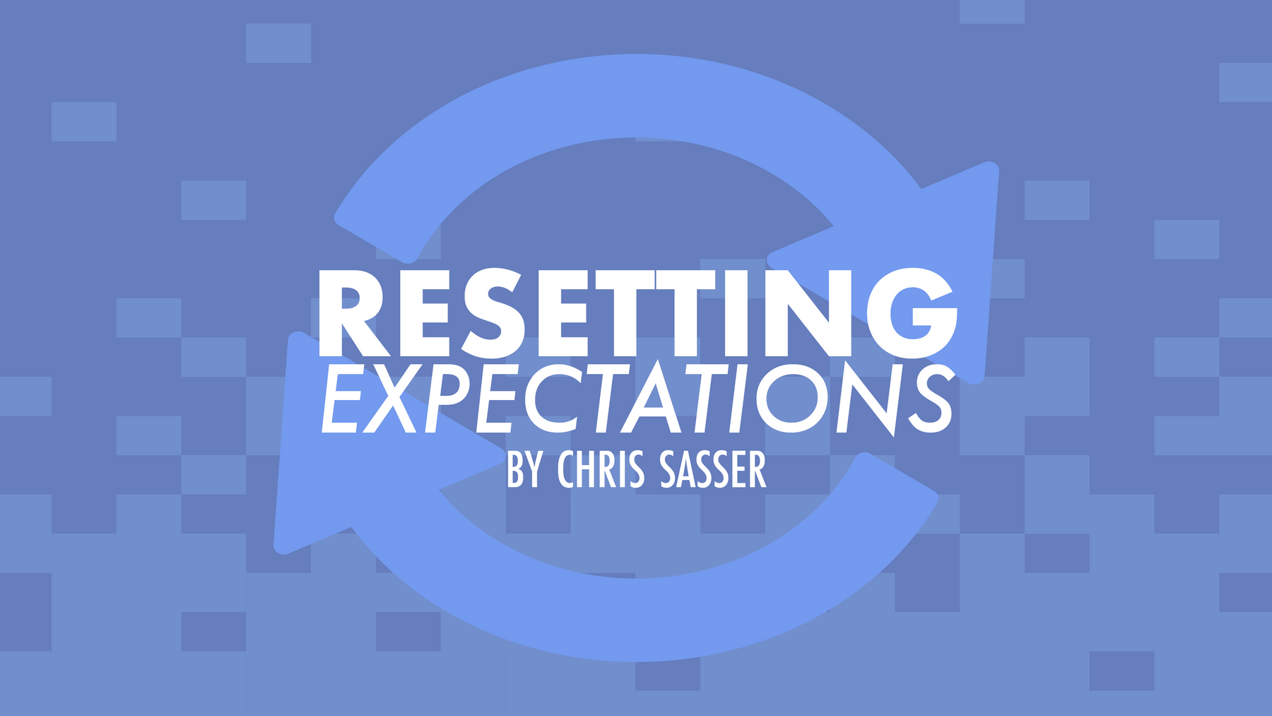 Resetting Expectations