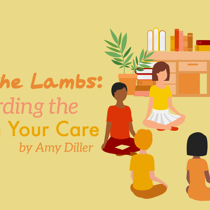 Leading the Lambs: Shepherding the Children in Your Care