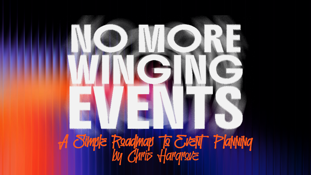 No More Winging Events: A Simple Roadmap to Event Planning
