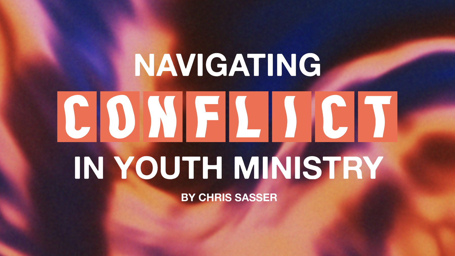 Navigating Conflict in Youth Ministry