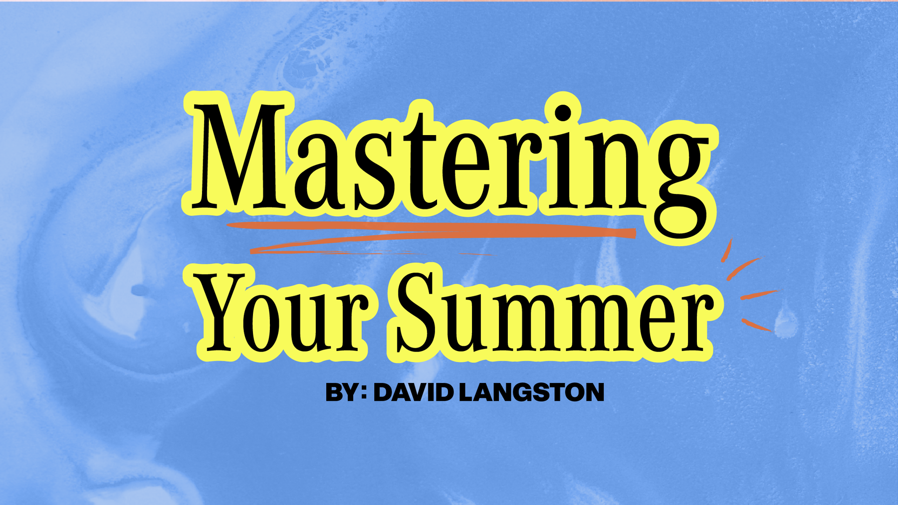 Mastering Your Summer