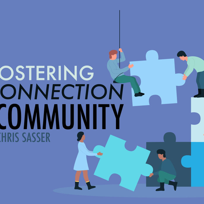 Fostering Connection and Community