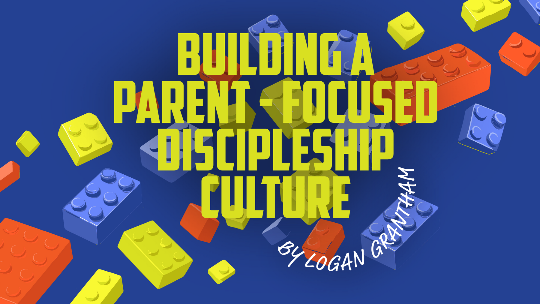 Building a Parent-Focused Discipleship Culture