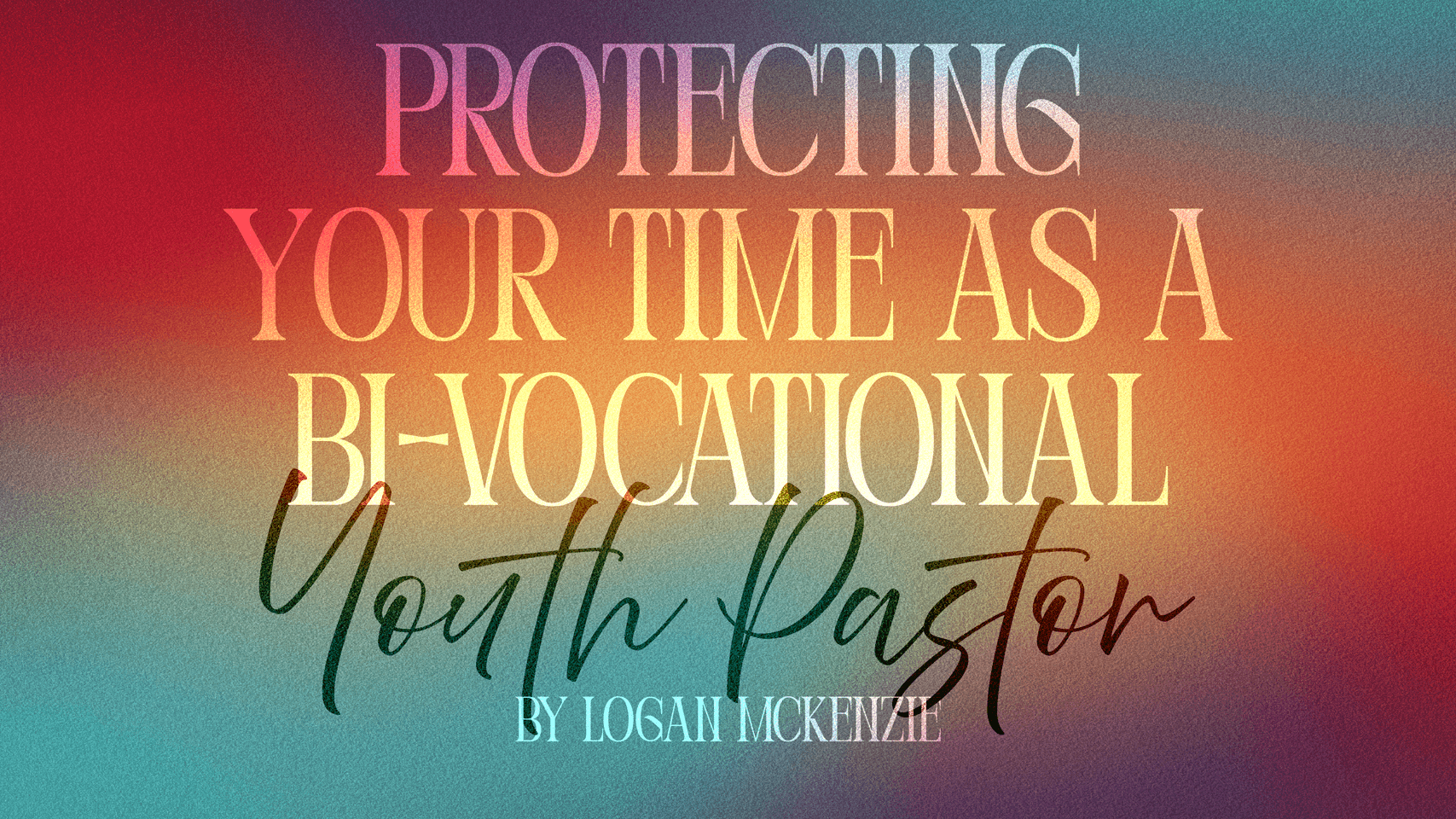 Protecting Your Time As A Bi-Vocational Youth Pastor