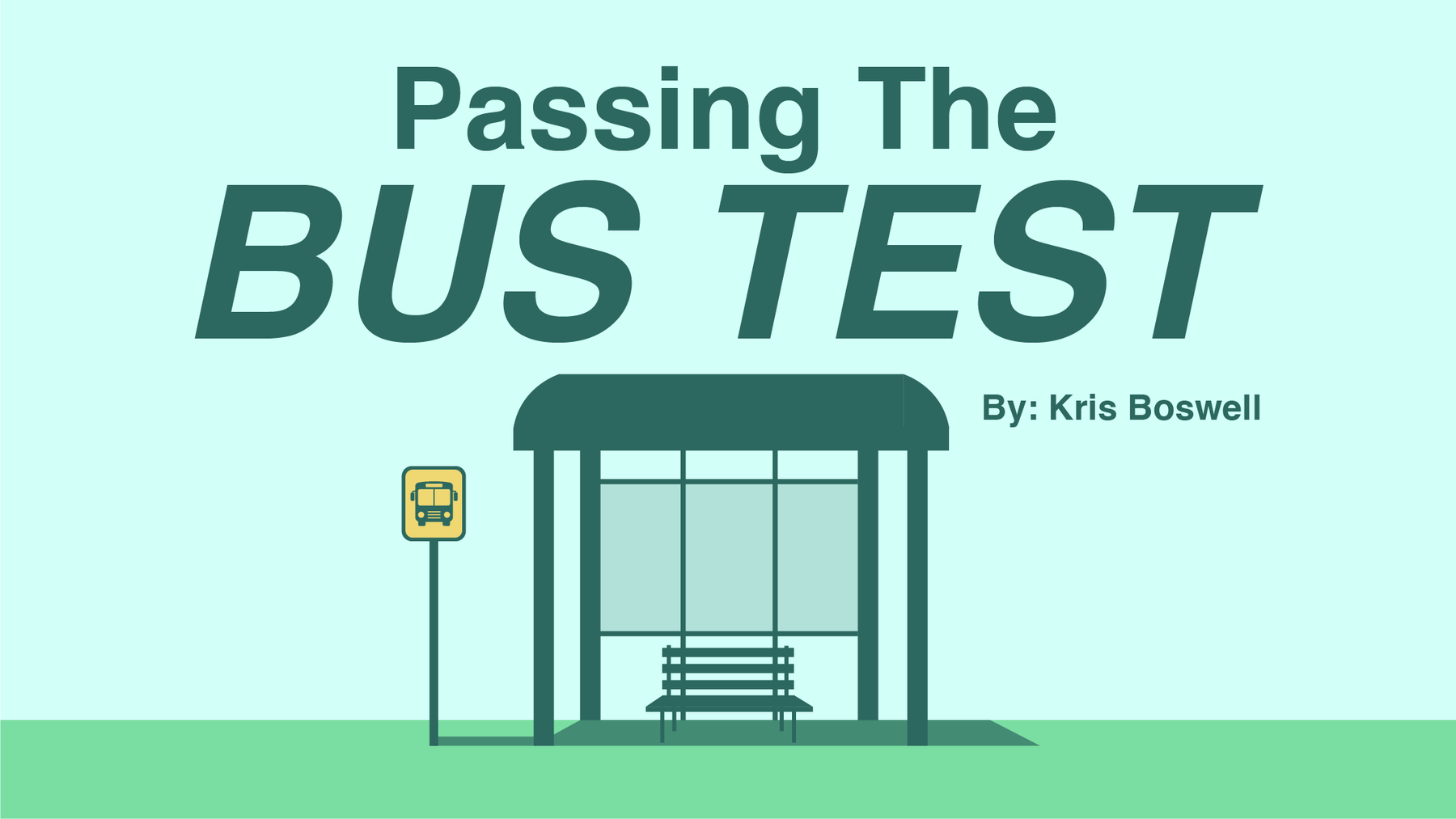 Passing the Bus Test