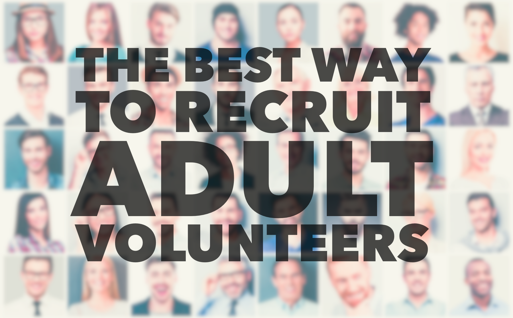 The Best Way To Recruit Adult Volunteers For Your Youth Ministry