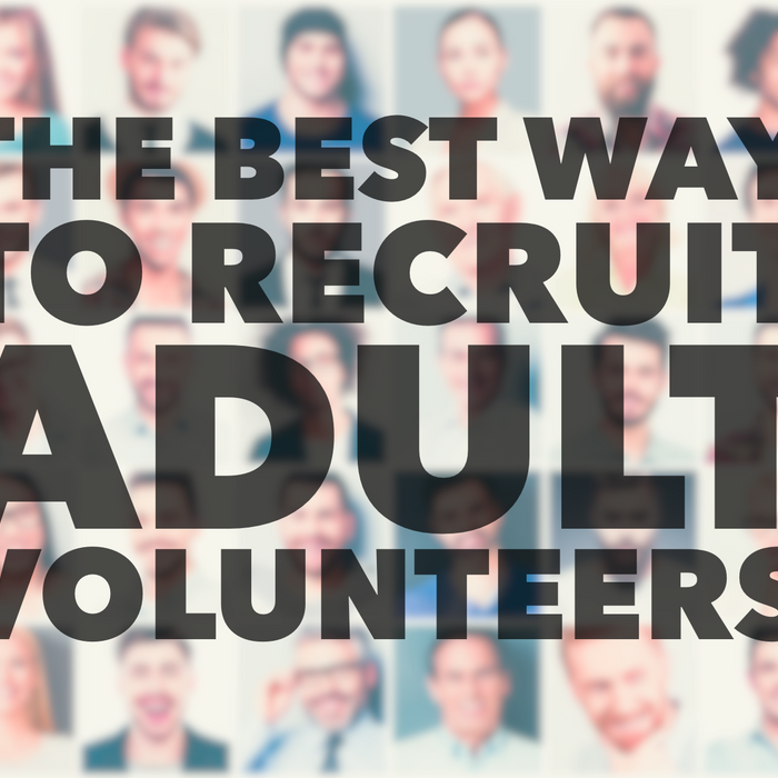 The Best Way To Recruit Adult Volunteers For Your Youth Ministry