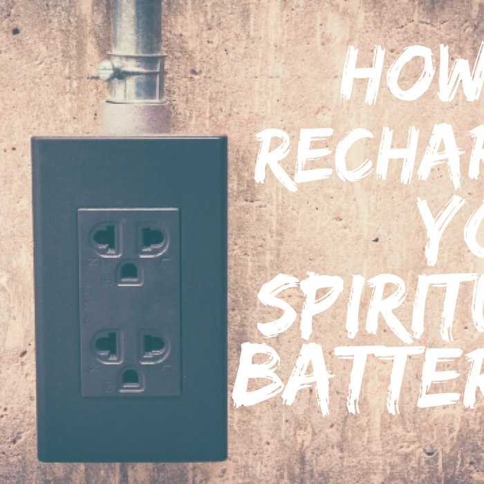 How To Recharge Your Spiritual Batteries