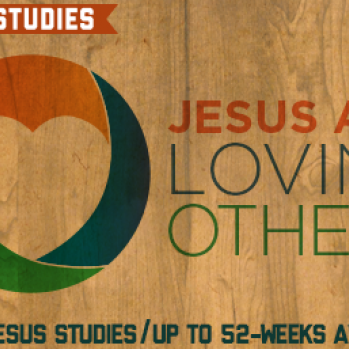 Just Released: Our Newest Bible Study, "Jesus And Loving Others" (and a FREE Lesson)