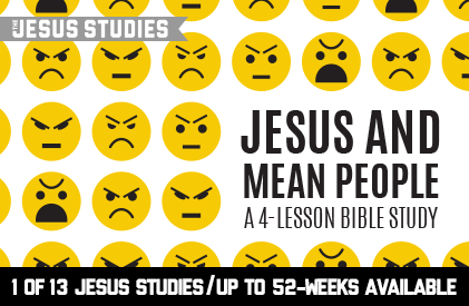 Check Out "Jesus And Mean People," Our Newest "Jesus Studies" Curriculum