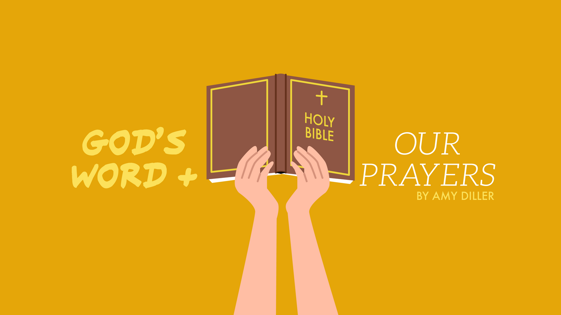 God’s Word + Our Prayers