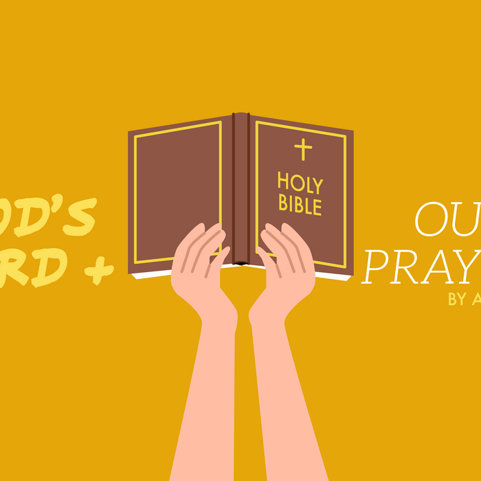 God’s Word + Our Prayers