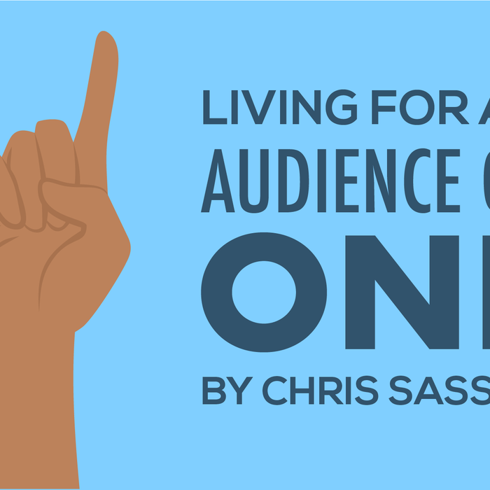 Living For An Audience of One