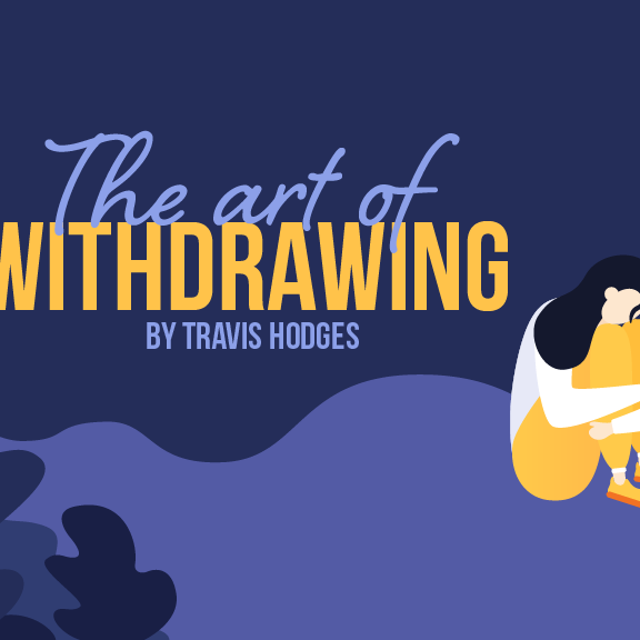 The Art Of Withdrawing: How To Care For Your Own Soul