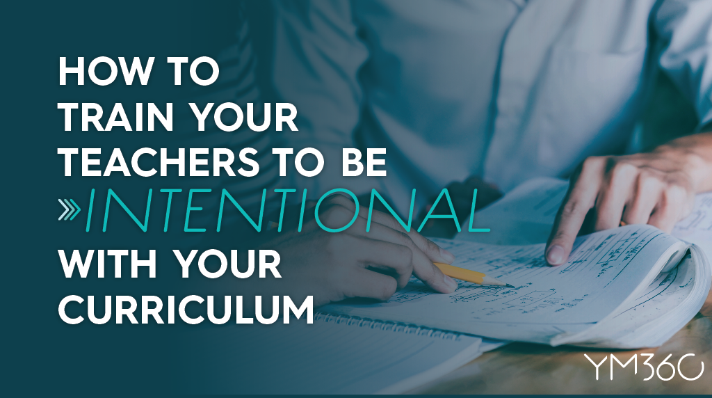 How to Train Your Teachers to be Intentional with Your Curriculum
