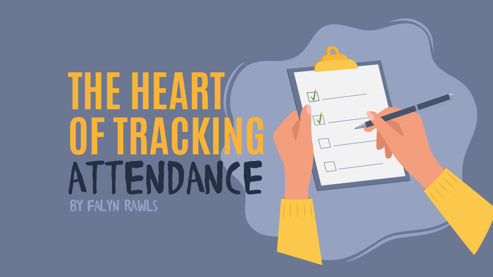 The Heart of Tracking Attendance