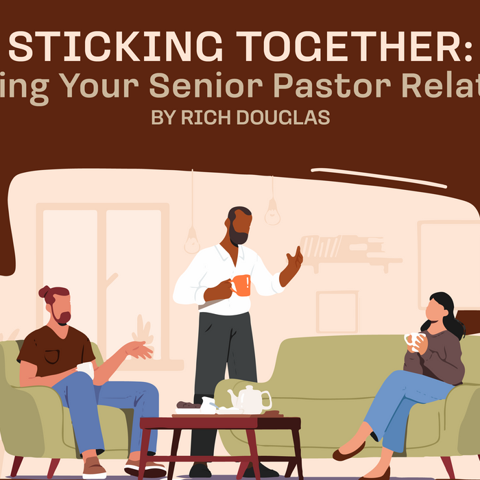 Sticking Together: Navigating Your Senior Pastor Relationship