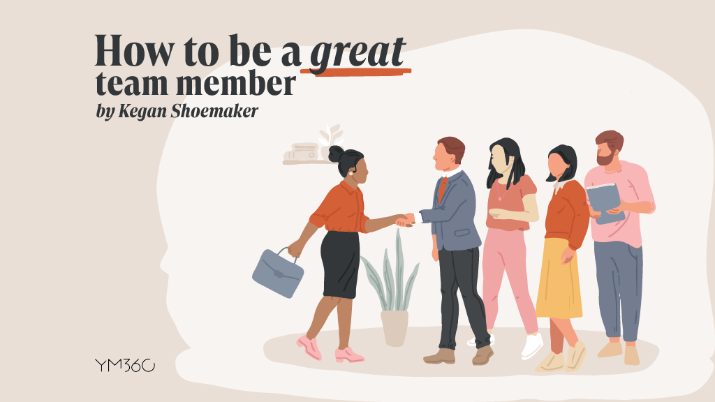 How To Be A Great Team Member YM360 How to be a great team member ym360
