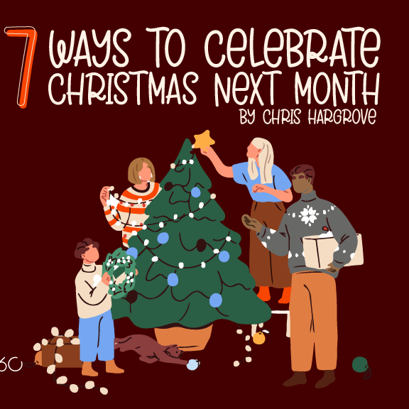 7 Ways To Celebrate Christmas Next Month