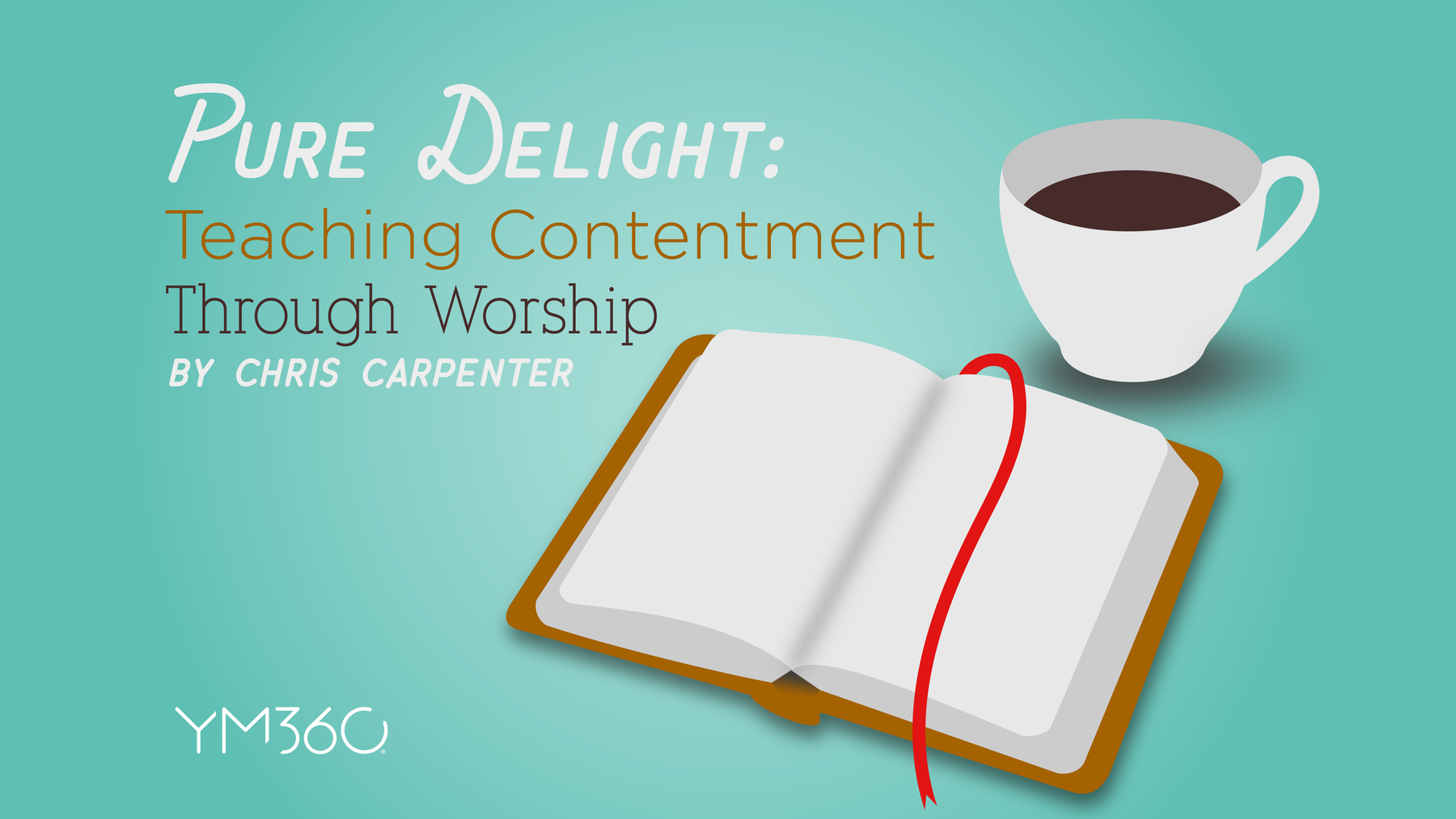 Pure Delight: Teaching Contentment Through Worship