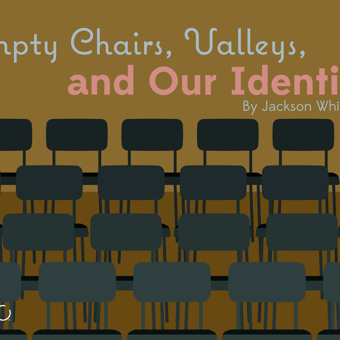 Empty Chairs, Valleys, and Our Identity