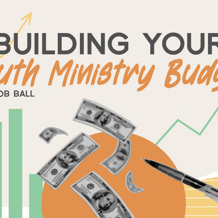 Building Your Youth Ministry Budget