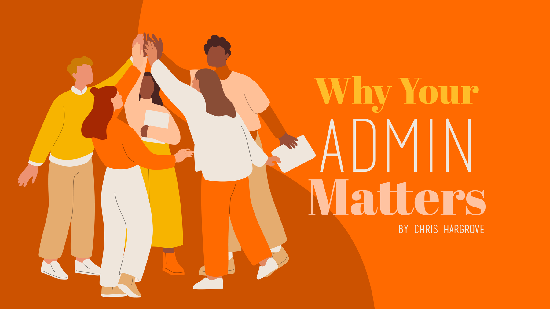 Why Your Admin Matters