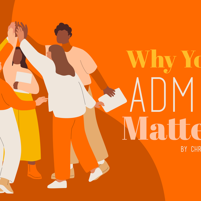 Why Your Admin Matters