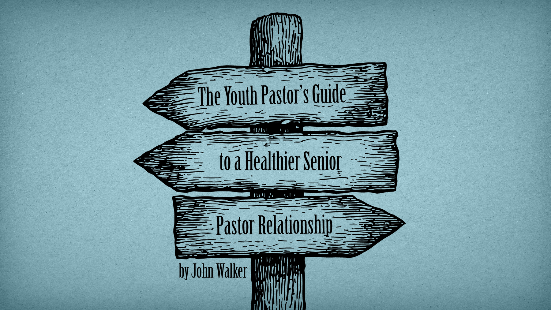 The Youth Pastor’s Guide to a Healthier Senior Pastor Relationship
