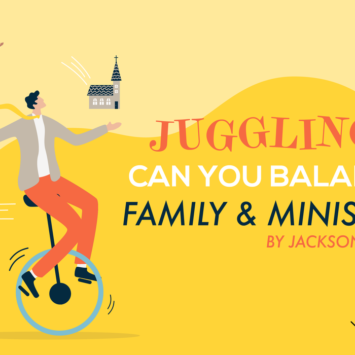 Juggling: Can You Balance Family and Ministry?