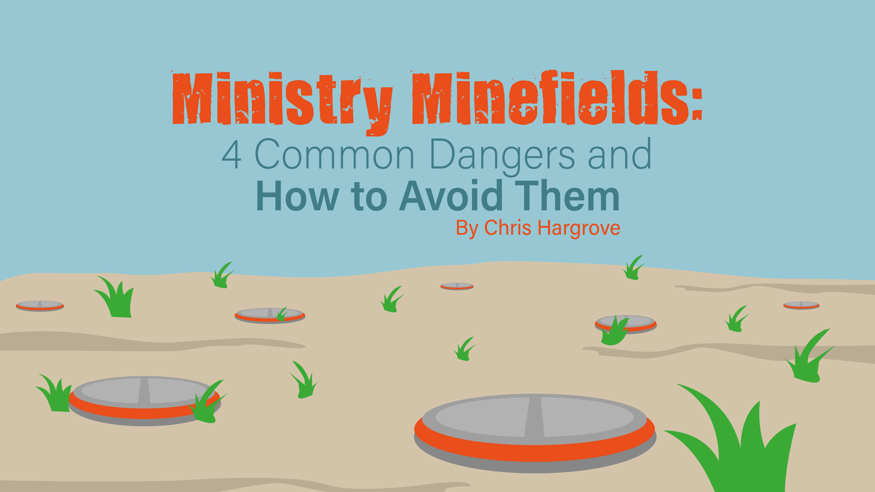 Ministry Minefields: 4 Common Dangers and How to Avoid Them