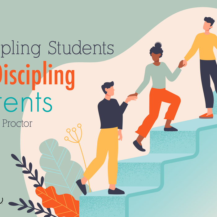 Discipling Students By Discipling Parents