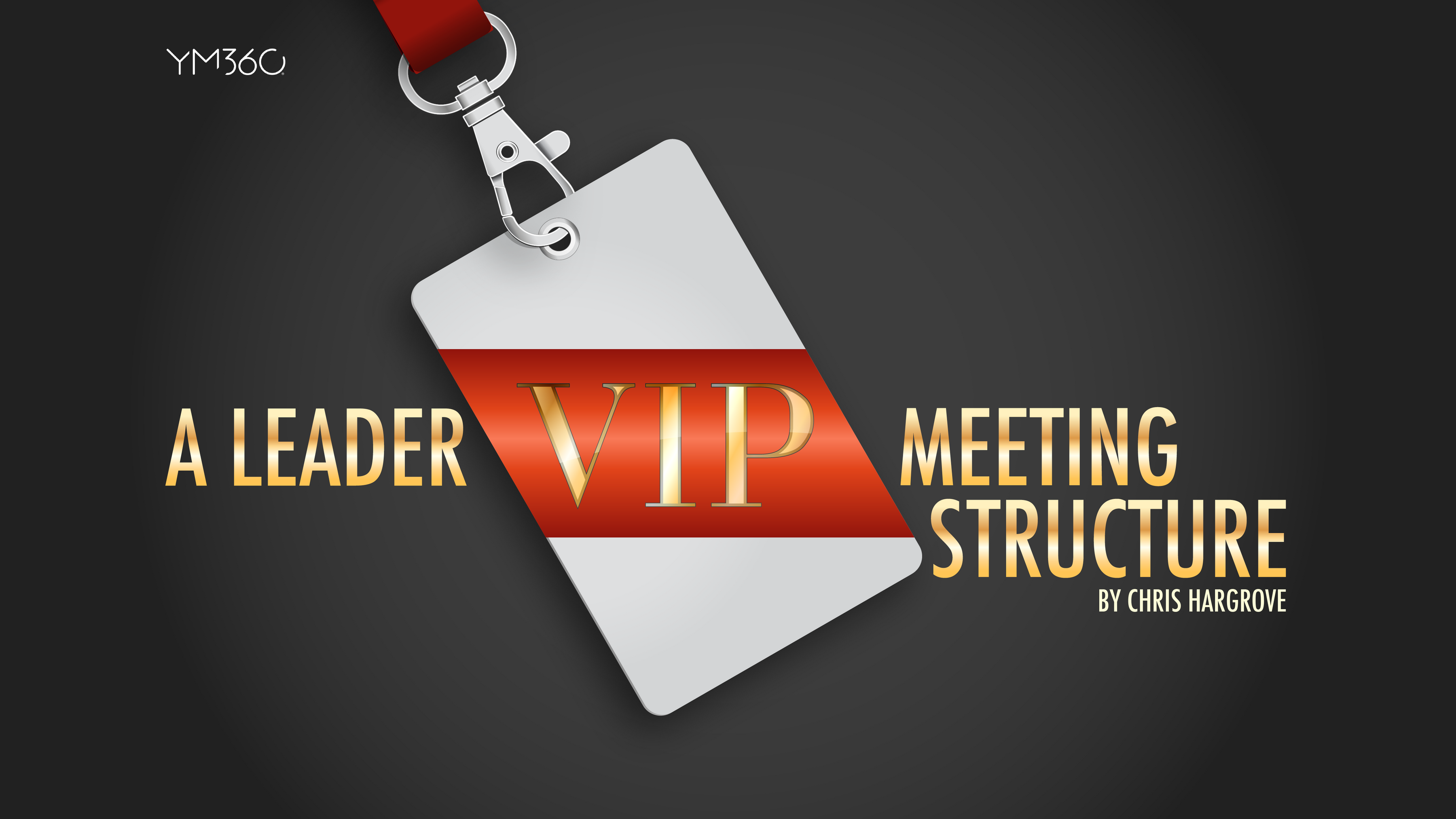 A Leader VIP Meeting Structure — YM360