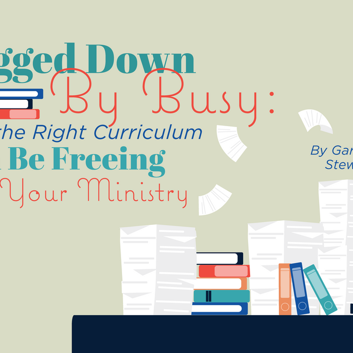 Bogged Down By Busy: How the Right Curriculum Can Be Freeing for Your Ministry