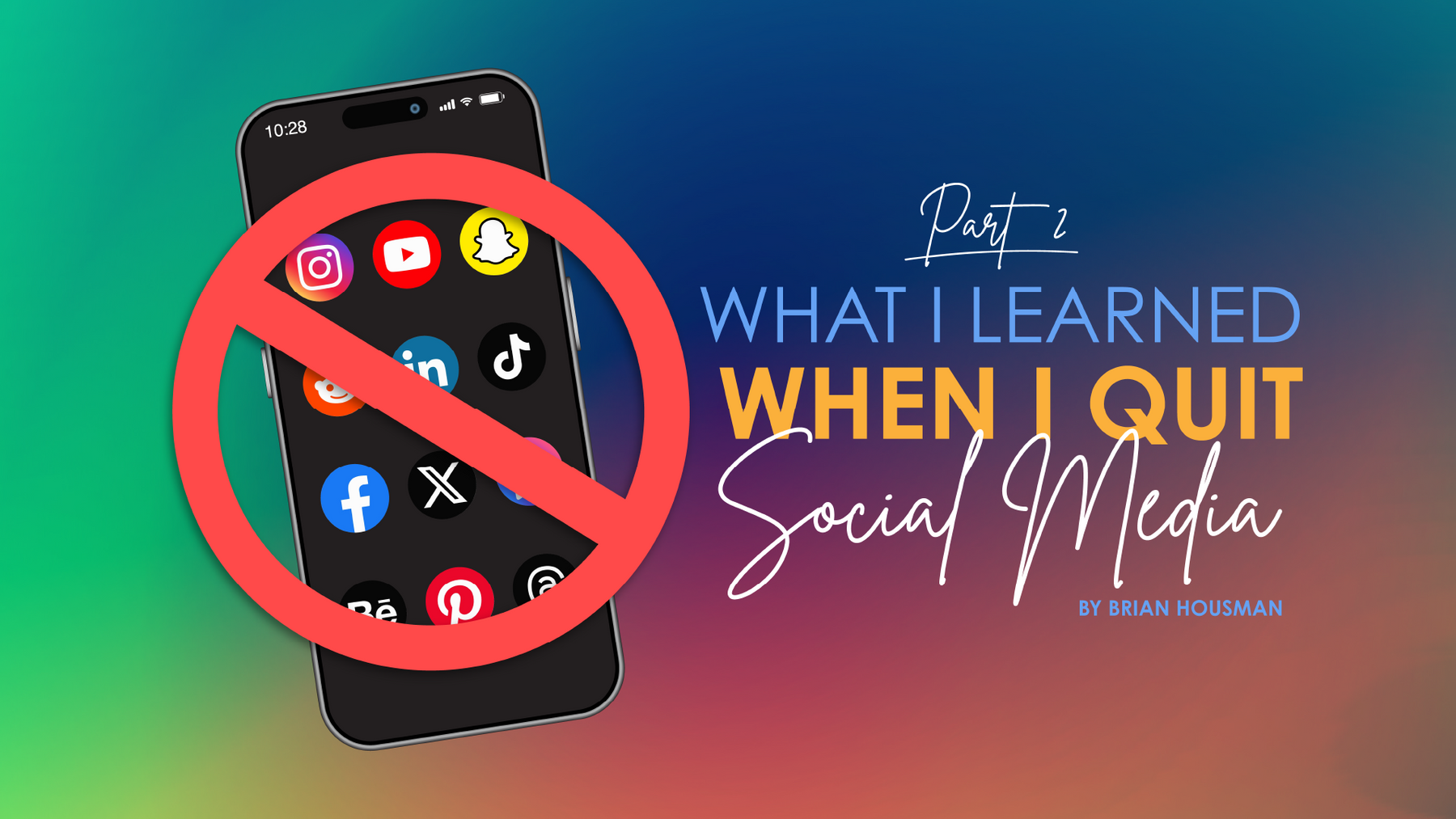 What I Learned When I Quit Social Media  - Part 2
