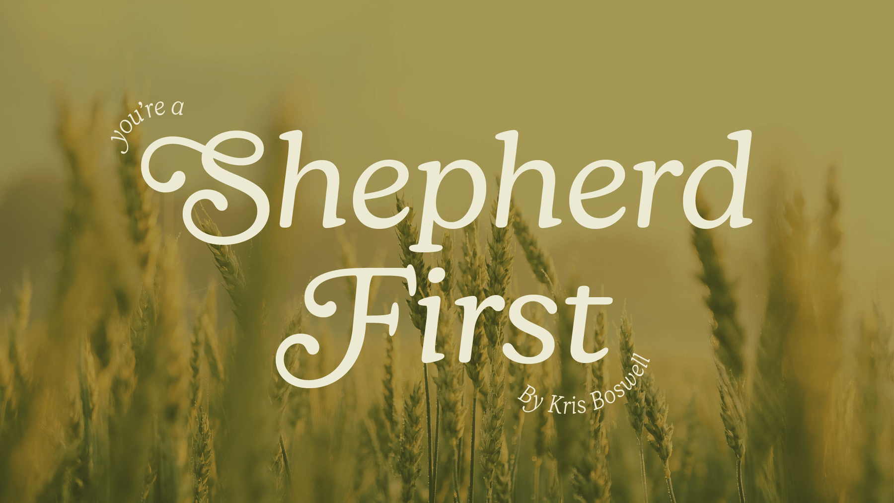 You're A Shepherd First