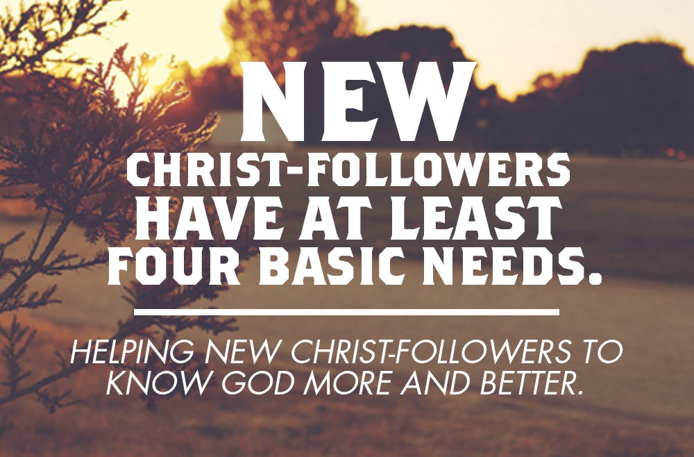 The 4 Needs of New Christ-followers