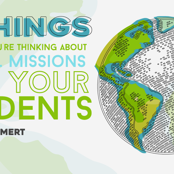 7 Things to Ask if You're Thinking About Global Missions for Your Students