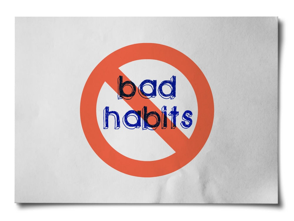 What Bad Habits Do You Need To Kick?