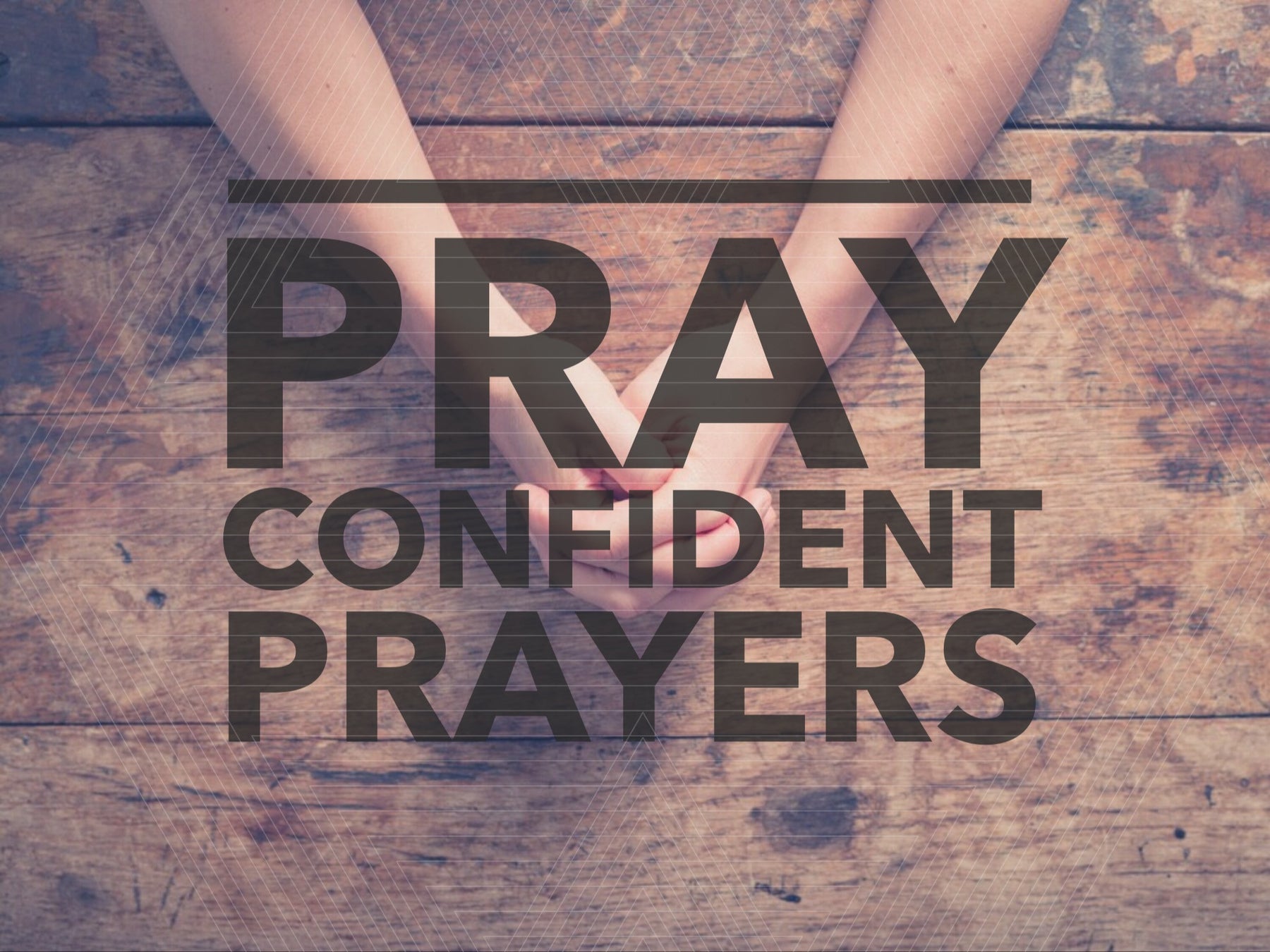 Praying Confident Prayers