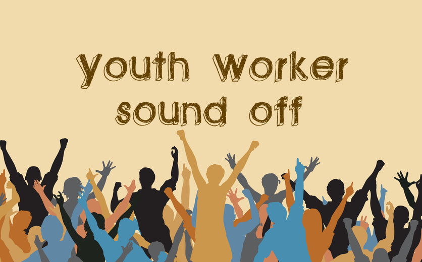 youth worker sound off: what role do you play in your students' lives?
